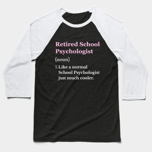 Retired School Psychologist Fun Retiring School Psychologist Baseball T-Shirt